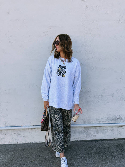 Have a good day sweatshirt